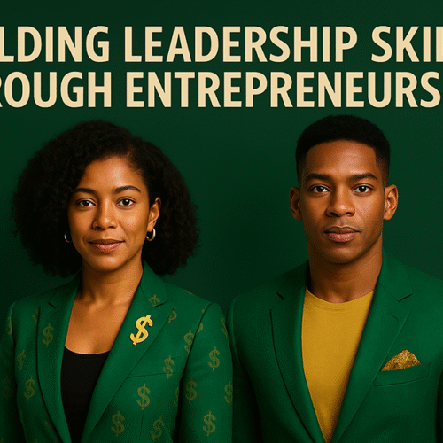 Building Leadership Skills Through Entrepreneurship